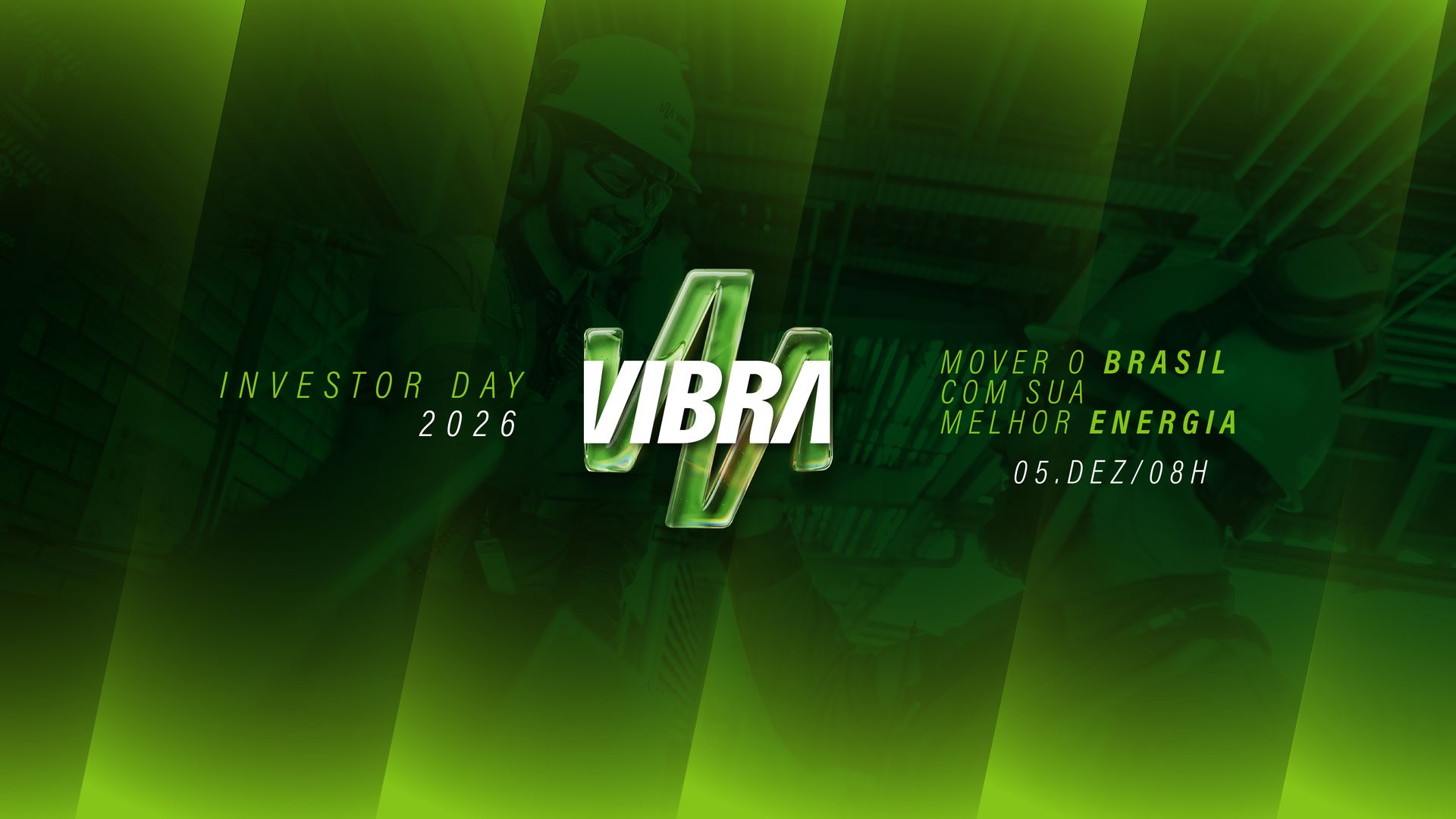 Vibra Investor Day 2026, 05 de dezembro às 8h